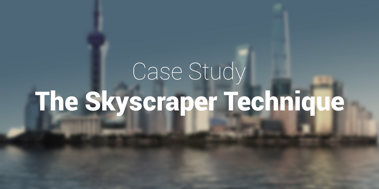 [Case Study] Testing The Skyscraper Technique | #Bizwhiznetwork.com ...